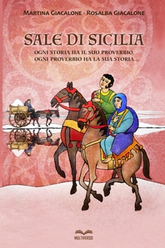 Sale di Sicilia: Ogni storia ha il suo proverbio, ogni proverbio ha la sua storia...