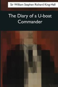 The Diary of a U-Boat Commander