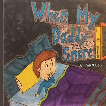 Paperback When My Daddy Snores! Book