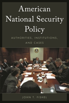 Hardcover American National Security Policy: Authorities, Institutions, and Cases Book