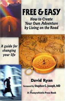 Paperback Free & Easy: How to Create Your Own Adventure by Living on the Road Book