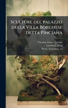 Hardcover Sculture del palazzo della Villa Borghese detta Pinciana [Italian] Book