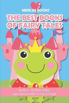 The Best Books Of Fairy Tales: Book 40 - The Frog Prince And Other Stories