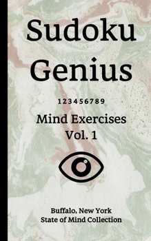 Paperback Sudoku Genius Mind Exercises Volume 1: Buffalo, New York State of Mind Collection Book