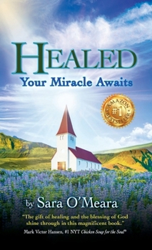 Hardcover Healed: Your Miracle Awaits Book