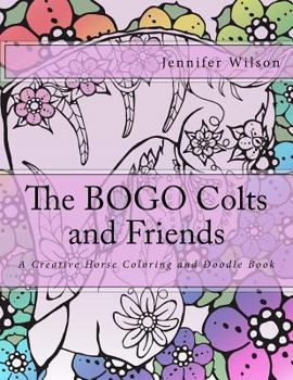 Paperback The BOGO Colts and Friends: A Creative Horse Coloring and Doodle Book