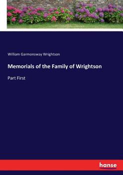 Paperback Memorials of the Family of Wrightson: Part First Book