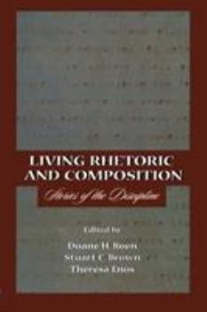 Paperback Living Rhetoric and Composition: Stories of the Discipline Book