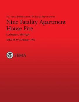 Paperback Nine Fatality Apartment House Fire, Ludington, Michigan: U.S. Fire Administration Technical Report- 072 Book