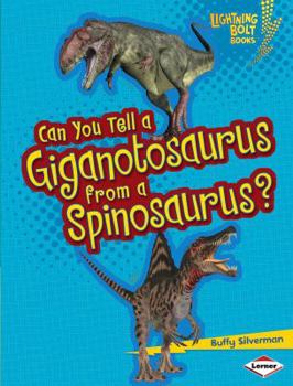 Can You Tell a Giganotosaurus from a Spinosaurus? - Book  of the Dinosaur Look-Alikes