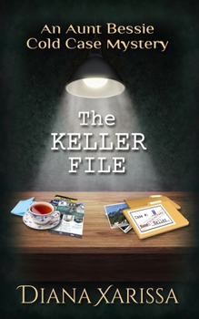The Keller File (An Aunt Bessie Cold Case Mystery)
