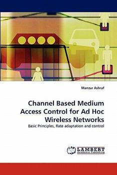 Paperback Channel Based Medium Access Control for Ad Hoc Wireless Networks Book