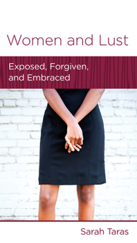 Paperback Women and Lust: Exposed, Forgiven, and Embraced Book