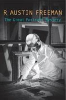 The Great Portrait Mystery - Book #7 of the Dr. Thorndyke Mysteries