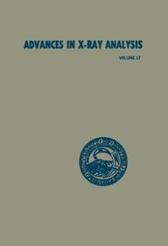 Paperback Advances in X-Ray Analysis: Volume 17: Proceedings of the Twenty-Second Annual Conference on Applications of X-Ray Analysis Held in Denver, August 22- Book