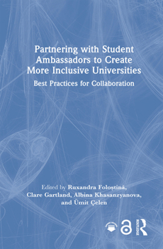 Hardcover Partnering with Student Ambassadors to Create More Inclusive Universities: Best Practices for Collaboration Book