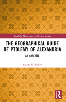 The Geographical Guide of Ptolemy of Alexandria: An Analysis