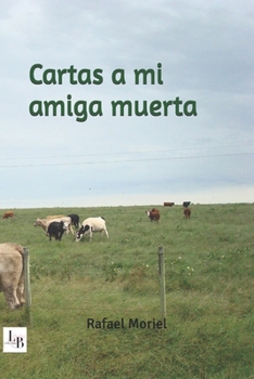 Paperback Cartas a mi Amiga Muerta [Spanish] Book