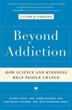 Paperback Beyond Addiction: How Science and Kindness Help People Change: A Guide for Families Book