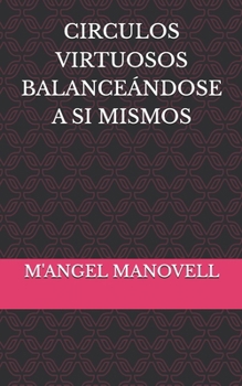Paperback Circulos Virtuosos Balanceándose a Si Mismos [Spanish] Book