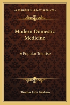 Paperback Modern Domestic Medicine: A Popular Treatise Book