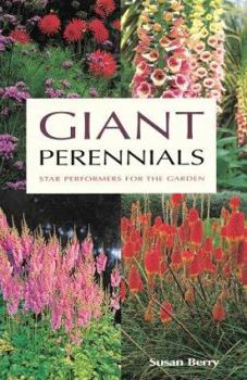 Hardcover Giant Perennials: Star Performers for the Garden Book