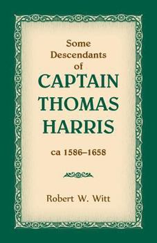 Paperback Some Descendants of Captain Thomas Harris, ca 1586-1658 Book