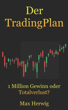 Paperback Der TradingPlan: 1 Million Gewinn oder Totalverlust? [German] Book