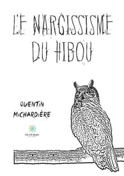 Paperback Le narcissisme du hibou [French] Book