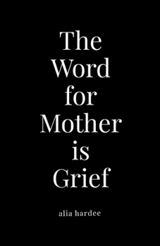 Paperback The Word for Mother is Grief Book