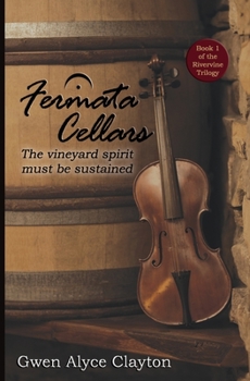 Fermata Cellars - Book #1 of the Rivervine Trilogy