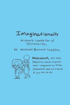 Paperback Imaginationally: Michael's Lovable Fun of Dictionaries Book