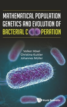 Hardcover Mathematical Population Genetics and Evolution of Bacterial Cooperation Book