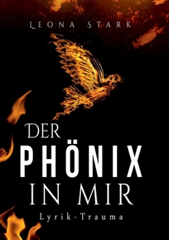 Paperback Der Phönix in mir: Lyrik - Traumata [German] Book