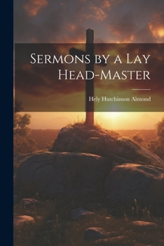 Paperback Sermons by a Lay Head-Master Book