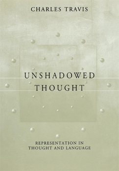 Hardcover Unshadowed Thought: Representation in Thought and Language Book