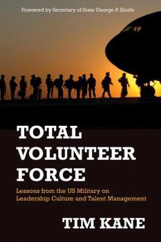 Paperback Total Volunteer Force: Lessons from the Us Military on Leadership Culture and Talent Management Book