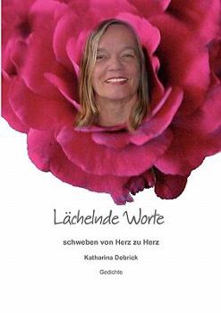 Paperback Lächelnde Worte schweben von Herz zu Herz: Gedichte [German] Book