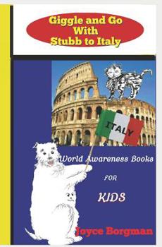 Paperback Giggle and Go With Stubb to Italy: World Awareness Books for Kids Book