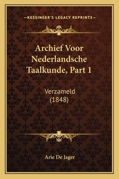 Paperback Archief Voor Nederlandsche Taalkunde, Part 1: Verzameld (1848) [Dutch] Book