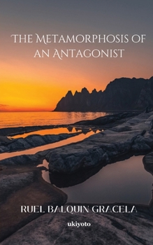 Paperback The Metamorphosis of an Antagonist Book