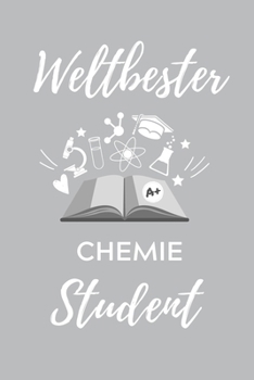 WELTBESTER CHEMIE STUDENT: A5 Geschenkbuch PUNKTIERT für Chemie Fans | Geschenk fuer Studenten | zum Schulabschluss | Semesterstart | bestandene Pruefung | Chemiker | Studium (German Edition)