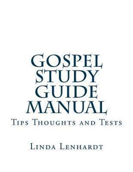 Paperback Gospel Study Guide Manual: Tips, Thoughts and Tests Book