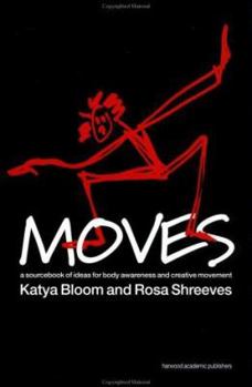 Paperback Moves: A Sourcebook of Ideas for Body Awareness and Creative Movement Book