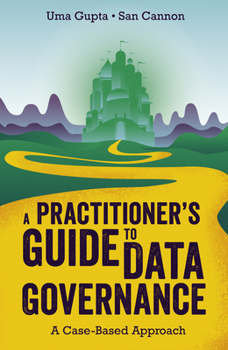 Paperback A Practitioner's Guide to Data Governance: A Case-Based Approach Book