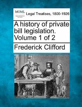 Paperback A history of private bill legislation. Volume 1 of 2 Book