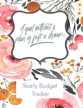 Paperback A goal without a plan is a dream Yearly Budget Tracker: 2020 and Undated Calendars included - Daily Weekly & Monthly Calendar Expense Tracker Organize Book