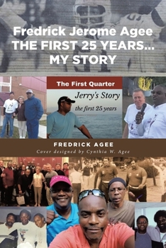 Paperback Fredrick Jerome Agee THE FIRST 25 YEARS... MY STORY Book