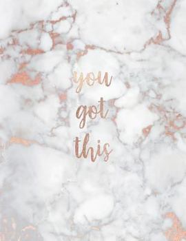 You Got This: Inspirational Quote Notebook - White Marble with Pink and Rose Gold Inlay | Cute gift for Women and Girls | 8.5 x 11 - 150 College-ruled ... - Journal, Notebook, Diary, Composition Book)