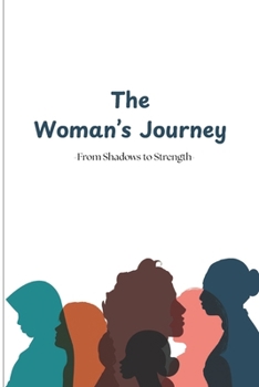 Paperback The Woman's Journey: From Shadows to Strength Book